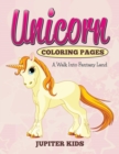 Unicorn Coloring Pages : A Walk Into Fantasy Land - Book