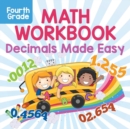 Fourth Grade Math Workbook : Decimals Made Easy - Book