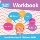 Second Grade Workbook : Multiplication & Division Skills - Book