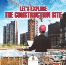 Let's Explore the Construction Site - Book