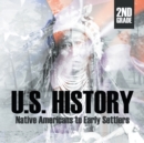 2nd Grade U.S. History : Native Americans to Early Settlers - Book