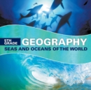 5th Grade Geography : Seas and Oceans of the World - Book