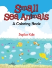 Small Sea Animals (a Coloring Book) - Book