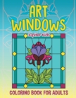 Art Windows : Coloring Book for Adults - Book