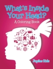 What's Inside Your Head? (a Coloring Book) - Book
