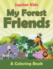 My Forest Friends (a Coloring Book) - Book