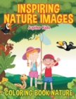 Inspiring Nature Images : Coloring Book Nature - Book