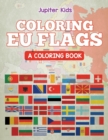 Coloring Eu Flags (a Coloring Book) - Book