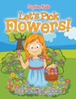 Let's Pick Flowers! (a Coloring Book) - Book