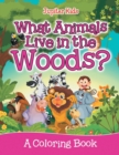 What Animals Live in the Woods? (a Coloring Book) - Book