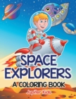 Space Explorers (a Coloring Book) - Book