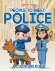 People to Meet : Police (a Coloring Book) - Book
