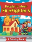 People to Meet : Firefighters (a Coloring Book) - Book