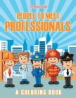 People to Meet : Professionals (A Coloring Book) - Book