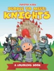 People to Meet : Knights (A Coloring Book) - Book