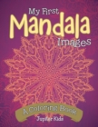 My First Mandala Images (a Coloring Book) - Book