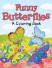Funny Butterflies (a Coloring Book) - Book