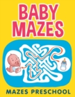 Baby Mazes : Mazes Preschool - Book