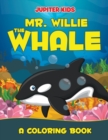 Mr. Willie the Whale (a Coloring Book) - Book