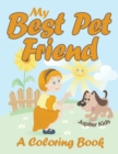 My Best Pet Friend (a Coloring Book) - Book