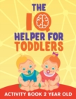The IQ Helper for Toddlers : Activity Book 2 Year Old - Book