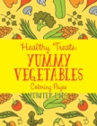 Healthy Treats : Yummy Vegetables Coloring Pages - Book