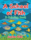 A School of Fish (a Coloring Book) - Book