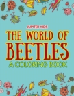 The World of Beetles (a Coloring Book) - Book