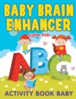 Baby Brain Enhancer : Activity Book Baby - Book