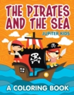 The Pirates and the Sea (a Coloring Book) - Book