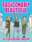 Fashionably Beautiful (a Coloring Book) - Book
