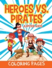 Heroes vs. Pirates (Coloring Pages) - Book