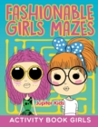 Fashionable Girls Mazes - Book