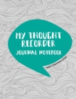 My Thought Recorder : Journal Notebook - Book