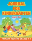 Journal for Kindergarten : Primary Journal Grades K-2 - Book