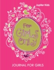 For Girls Only : Journal for Girls - Book