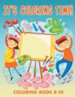 It's Coloring Time! : Coloring Book 8-10 - Book