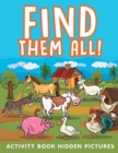 Find Them All! : Activity Book Hidden Pictures - Book