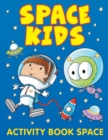 Space Kids : Activity Book Space - Book