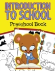 Introduction to School : Preschool Book - Book