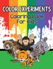 Color Experiments : Coloring Book for Kids - Book