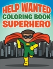 Help Wanted : Coloring Book Superhero - Book