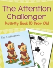 The Attention Challenger : Activity Book 10 Year Old - Book
