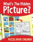 What's the Hidden Picture? : Puzzle Book Children - Book