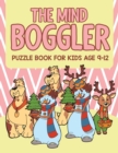 The Mind Boggler : Puzzle Book for Kids Age 9 12 - Book