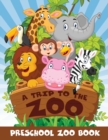 A Trip to the Zoo : Preschool Zoo Book - Book