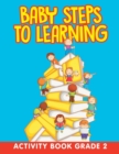 Baby Steps to Learning : Activity Book Grade 2 - Book