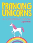 Prancing Unicorns (a Coloring Book) - Book