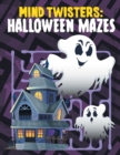 Mind Twisters : Halloween Mazes - Book