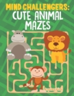 Mind Challengers : Cute Animal Mazes - Book